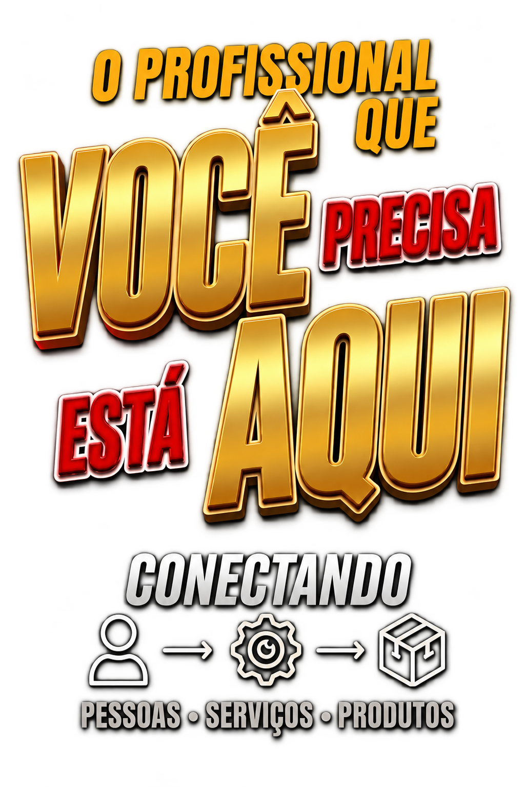 O profissional que você precisa está aqui — conectando pessoas, serviços e produtos